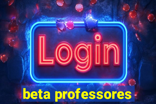 beta professores